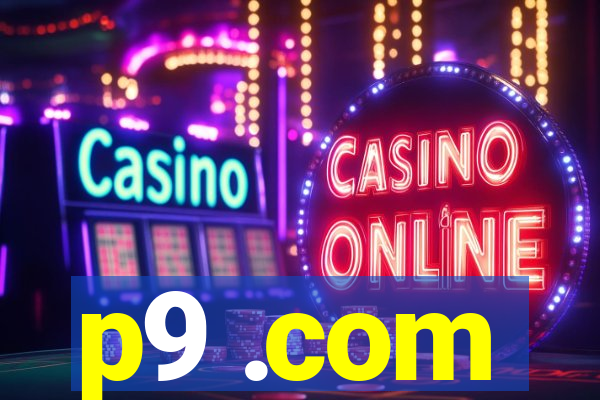 p9 .com